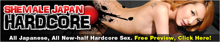 TGirlJapanHardcore ティーガールジャパンハードコア ニューハーフ無修正動画